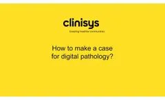 Clinisys (US) How to Make A Case for Digital Pathology Clinisys Customer Summit - Video