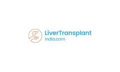 A Complete Overview of a Life Saving Treatment - Liver Transplantation in India