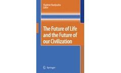 The Future of Life and the Future of our Civilization
